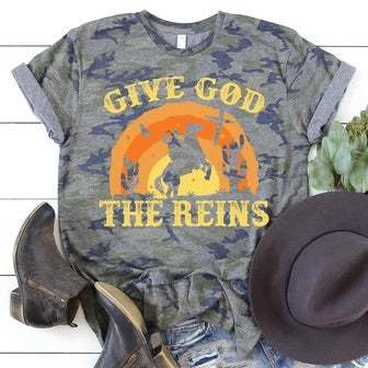 Give God the reins tshirt